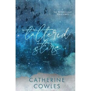 Tattered Stars: A Tattered & Torn Special Edition -- Catherine Cowles